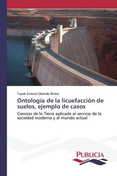 Cover for Obando Rivera Tupak Ernesto · Ontologia De La Licuefaccion De Suelos, Ejemplo De Casos (Paperback Bog) (2015)