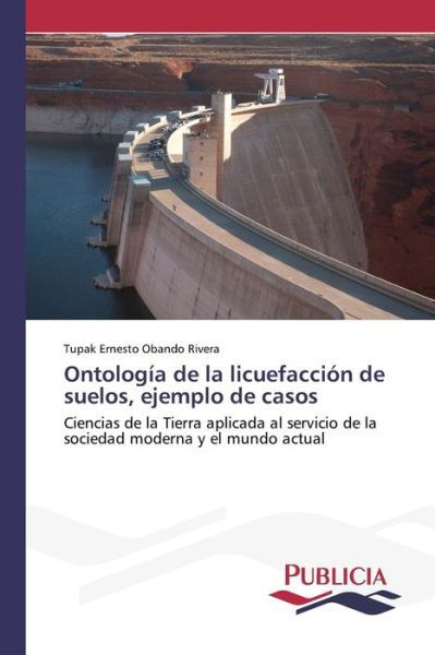 Ontologia De La Licuefaccion De Suelos, Ejemplo De Casos - Obando Rivera Tupak Ernesto - Böcker - Publicia - 9783639646320 - 11 mars 2015