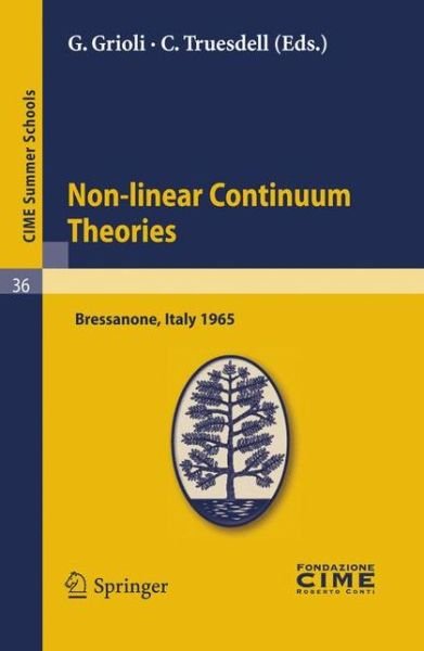 Cover for G Grioli · Non-linear Continuum Theories: Lectures Given at a Summer School of the Centro Internazionale Matematico Estivo (C.I.M.E.) Held in Bressanone (Bolzano), Italy, May 31-June 9, 1965 - CIME Summer Schools (Paperback Book) (2011)