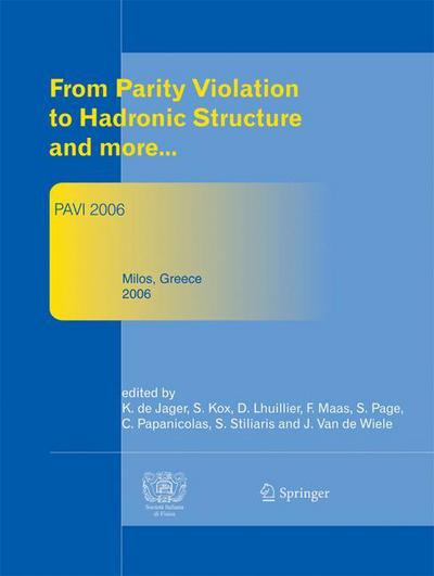 Cover for K De Jager · From Parity Violation to Hadronic Structure and more: Proceedings of the 3rd International Workshop Held at Milos, Greece, May 16-20, 2006 (Taschenbuch) [2007 edition] (2014)