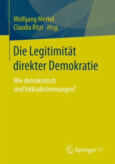 Cover for Die Legitimitat Direkter Demokratie: Wie Demokratisch Sind Volksabstimmungen? (Paperback Book) [1. Aufl. 2017 edition] (2017)