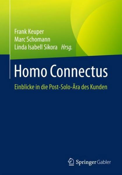 Cover for Keuper  Frank · Homo Connectus: Einblicke in Die Post-Solo-AEra Des Kunden (Taschenbuch) [1. Aufl. 2018 edition] (2018)