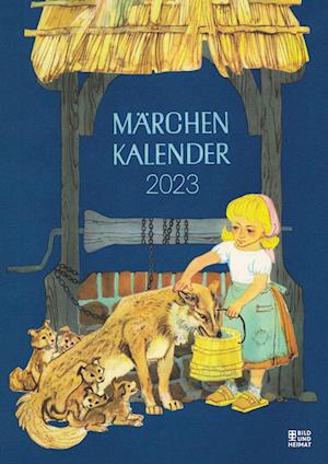 Bild Und Heimat Verlag · Märchenkalender 2023 (Kalender) (2022)