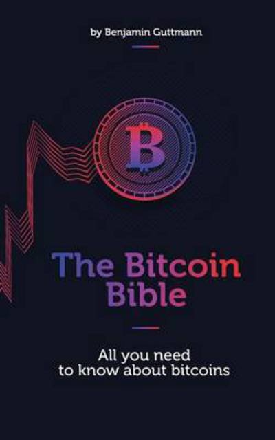 Cover for Benjamin Guttmann · The Bitcoin Bible (Paperback Book) (2013)