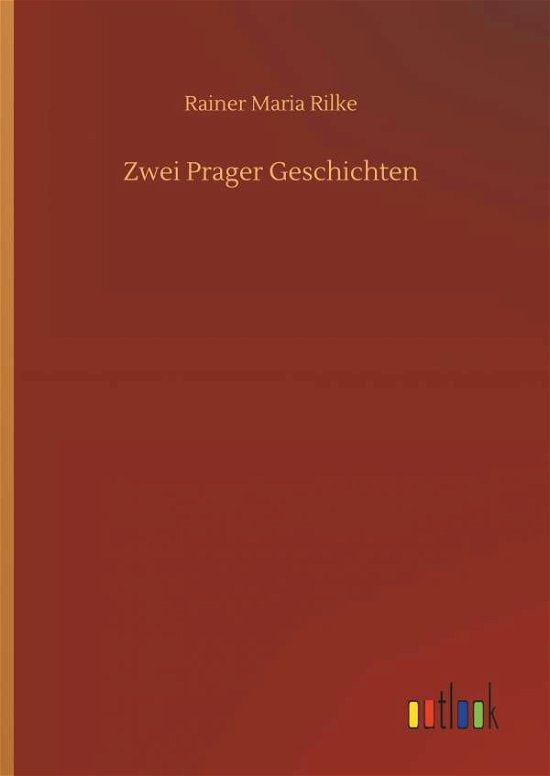 Zwei Prager Geschichten - Rilke - Livres -  - 9783732680320 - 15 mai 2018