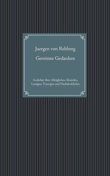 Cover for Juergen Von Rehberg · Gereimte Gedanken (Paperback Book) (2015)