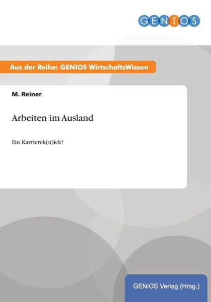 Cover for M Reiner · Arbeiten im Ausland: Ein Karrierek (n)ick? (Paperback Book) (2015)