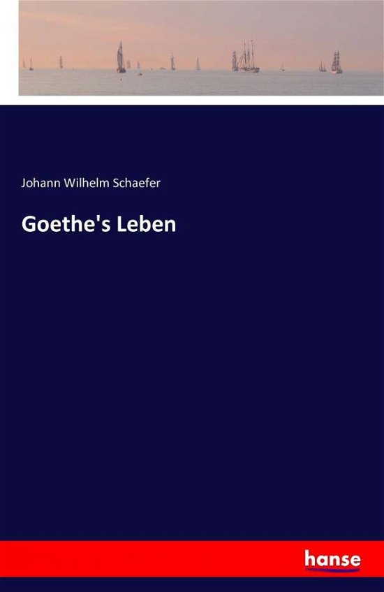 Cover for Schaefer · Goethe's Leben (Book) (2016)