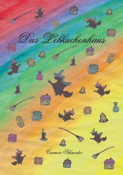 Cover for Schneider · Das Lebkuchenhaus (Buch) (2016)