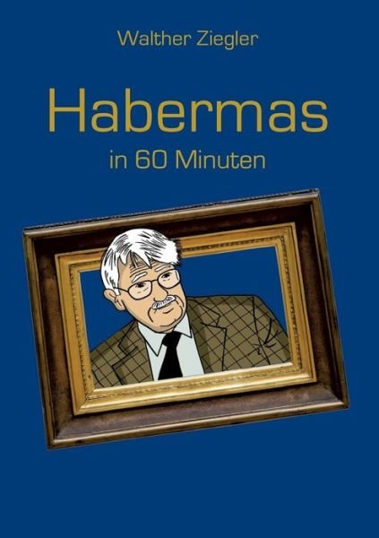 Cover for Ziegler · Habermas in 60 Minuten (Book) (2017)