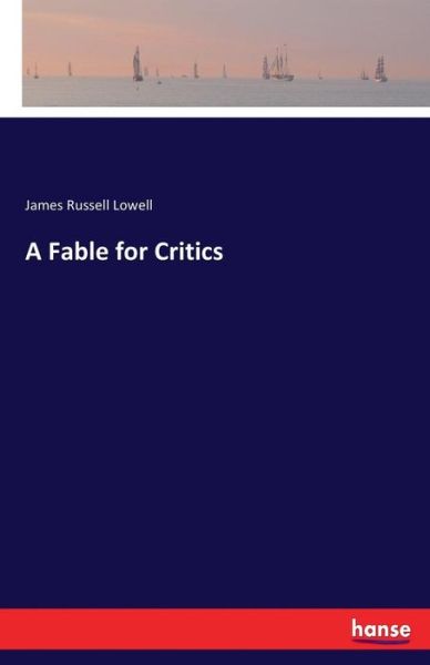 Cover for Lowell · A Fable for Critics (Buch) (2017)