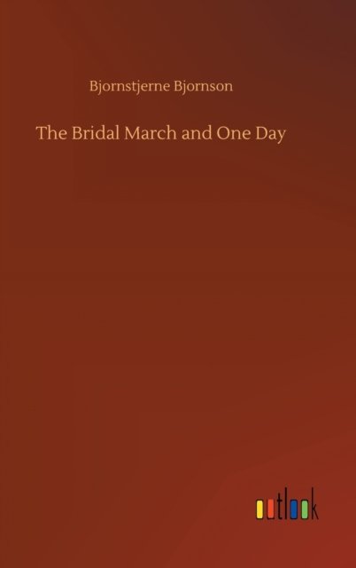 Cover for Bjornstjerne Bjornson · The Bridal March and One Day (Gebundenes Buch) (2020)