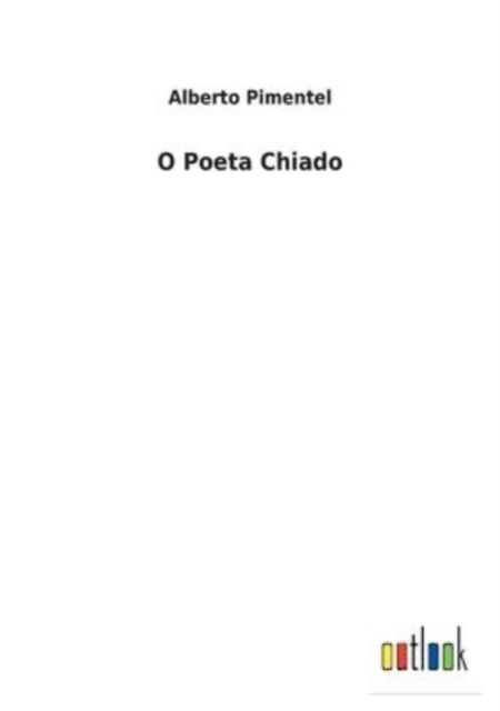 Cover for Alberto Pimentel · O Poeta Chiado (Paperback Book) (2022)