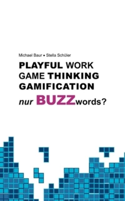 Playful Work, Game Thinking, Ga - Schüler - Muu -  - 9783753441320 - maanantai 8. maaliskuuta 2021