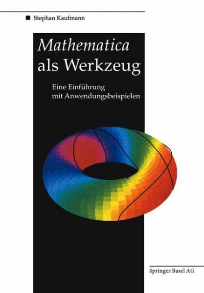 Cover for Stephan Kaufmann · Mathematica ALS Werkzeug Eine Einfuhrung Mit Anwendungsbeispielen (Hardcover Book) [German edition] (1992)