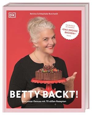 Cover for Bettina Schliephake-Burchardt · Betty backt! (Book) (2022)