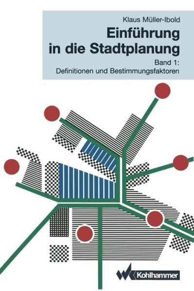 Cover for Klaus M Ller-ibold · Einfuhrung in Die Stadtplanung: Band 1: Definitionen Und Bestimmungsfaktoren (Paperback Book) [German, 1995 edition] (1995)