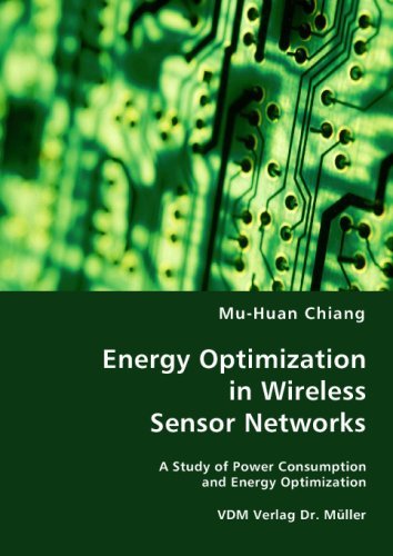 Cover for Mu-huan Chiang · Energy Optimization in Wireless Sensor Networks: a Study of Power Consumption and Energy Optimization (Taschenbuch) (2008)