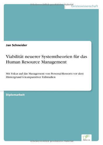 Viabilitat neuerer Systemtheorien fur das Human Resource Management: Mit Fokus auf das Management von Personal-Ressorts vor dem Hintergrund 6 komparativer Fallstudien - Jan Schneider - Libros - Diplom.de - 9783838649320 - 17 de enero de 2002