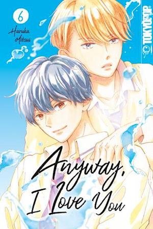 Cover for Haruka Mitsui · Anyway, I Love You 06 (Buch) (2023)