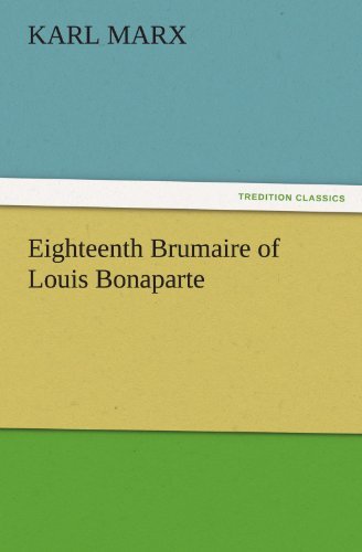Cover for Karl Marx · Eighteenth Brumaire of Louis Bonaparte (Tredition Classics) (Paperback Bog) (2011)