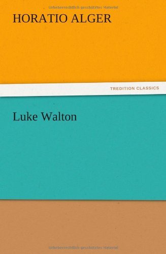Cover for Horatio Jr. Alger · Luke Walton (Taschenbuch) (2012)