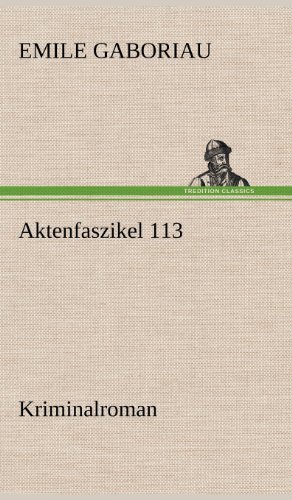 Cover for Emile Gaboriau · Aktenfaszikel 113 (Hardcover Book) [German edition] (2012)