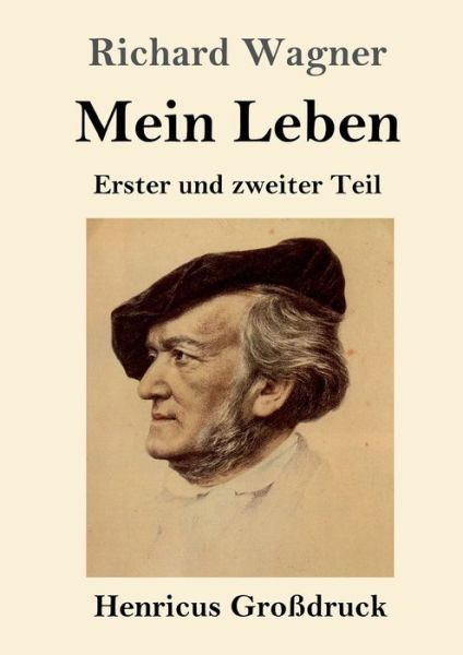 Cover for Richard Wagner · Mein Leben (Grossdruck) (Taschenbuch) (2019)