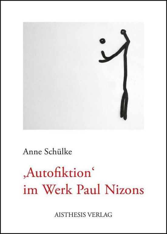 Cover for Schülke · Autofiktion im Werk Paul Nizons (Book)