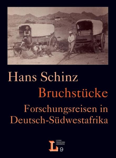 Bruchstucke. Forschungsreisen in Deutsch-sudwestafrika - Hans Schinz - Books - Basler Afrika Bibliographien - 9783905758320 - July 17, 2014