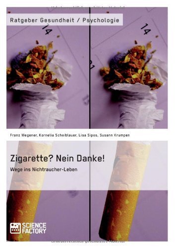 Cover for Franz Wegener · Zigarette? Nein Danke! Wege ins Nichtraucher-Leben (Taschenbuch) [German edition] (2014)