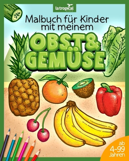 Malbuch fur Kinder mit meinem Obst und Gemuse - David Ludwig - Bøker - La Tropical Publishing; Auflage: 2. - 9783969080320 - 12. september 2020