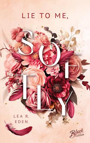 Cover for Lea R. Eden · Lie to Me, Softly (Book) (2024)