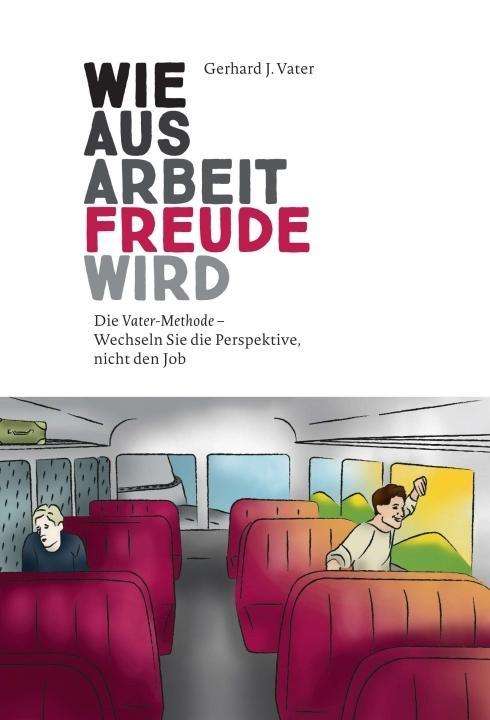 Cover for Vater · Wie aus Arbeit Freude wird (Book)