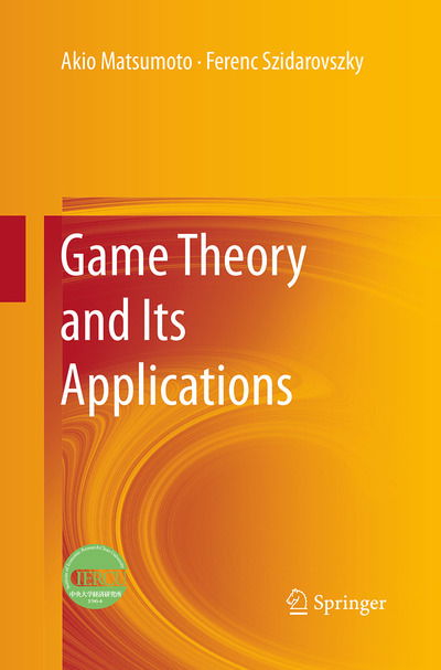 Cover for Akio Matsumoto · Game Theory and Its Applications (Paperback Book) [Softcover reprint of the original 1st ed. 2016 edition] (2016)