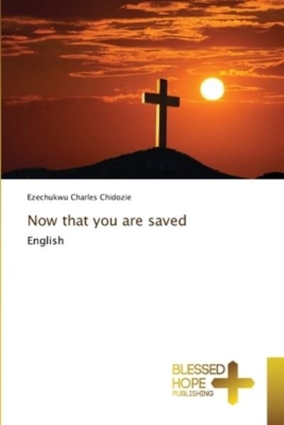 Cover for Chidozie · Now that you are saved (Book) (2020)