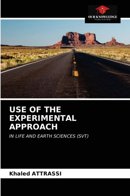 Cover for Khaled Attrassi · Use of the Experimental Approach (Paperback Book) (2021)