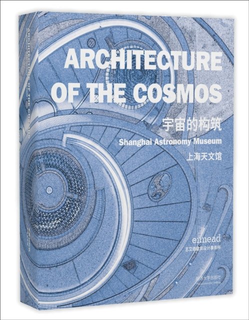 Cover for Ennead Architects LLP · Architecture of the Cosmos: Shanghai Astronomy Museum (Hardcover Book) (2024)