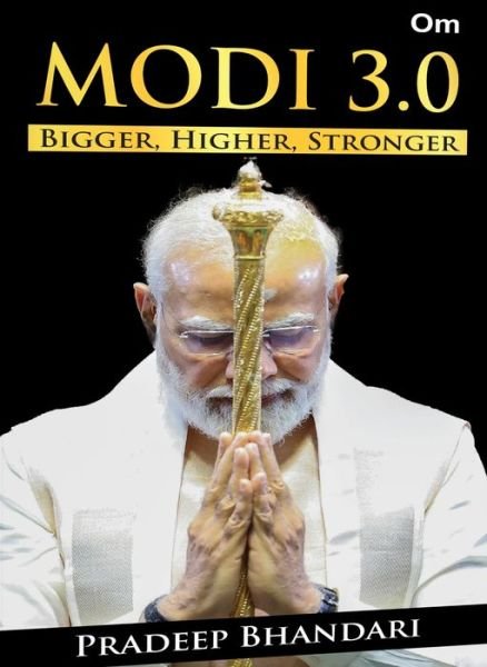 Cover for Pradeep Bhandari · Modi 3.0: Bigger, Higher, Stronger (Pocketbok) (2024)