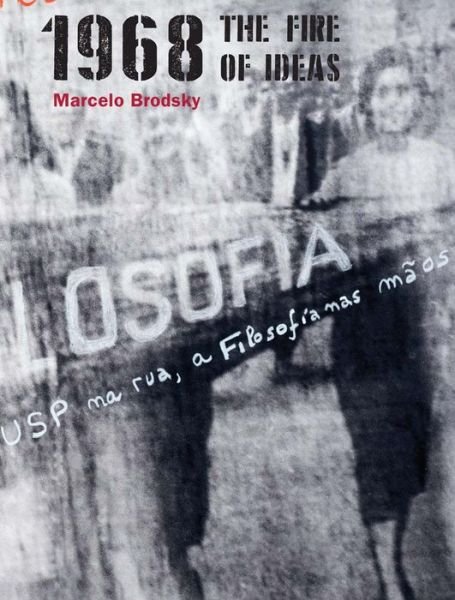 1968: The fire of ideas - Marcelo Brodsky - Bøger - Editorial RM Mexico - 9788417047320 - 24. april 2018