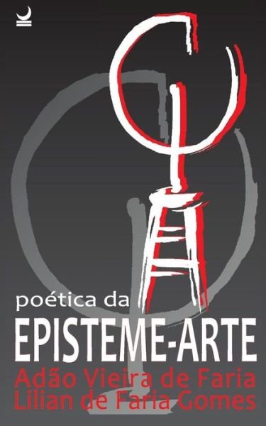Cover for Adão Vieira De Faria · Poética Da Episteme-arte (Pocketbok) [Portuguese edition] (2012)