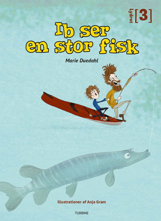 Lydret 3: Ib ser en stor fisk - Marie Duedahl - Bøger - Turbine - 9788740662320 - 3. juni 2020
