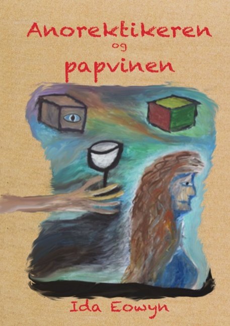 Cover for Ida Eowyn · Anorektikeren og papvinen (Paperback Book) [1st edition] (2020)