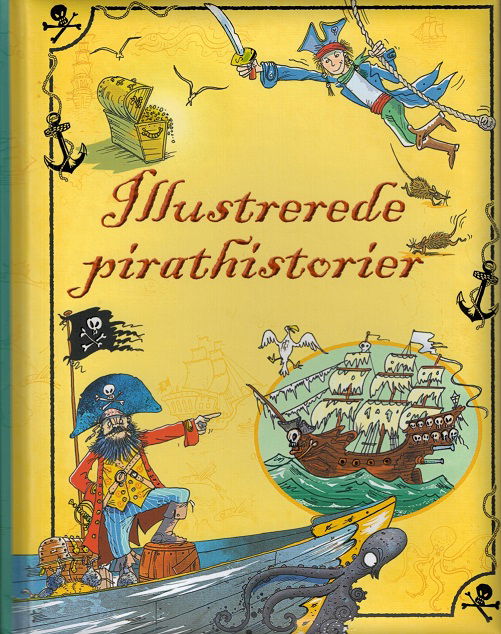 Cover for Rosie Dickins, Rosie Hore, Rob Lloyd Jones m. fl. · Illustrerede pirathistorier (Indbundet Bog) [1. udgave] (2015)