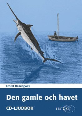 Cover for Ernest Hemingway · Den gamle och havet (Lydbog (CD)) (2016)