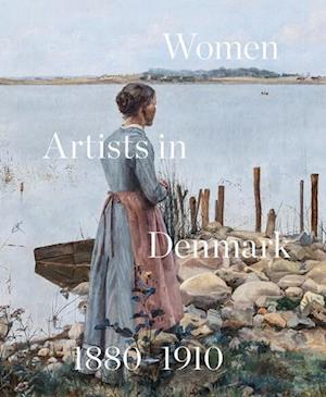 Cover for Women Artists in Denmark 1880-1910: In Search of the Modern (Paperback Book) (2025)