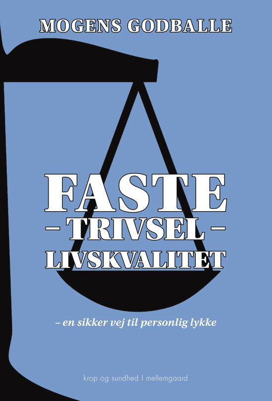 Mogens Godballe · Faste – trivsel – livskvalitet (Sewn Spine Book) [1st edition] (2024)