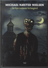 Cover for Michael Næsted Nielsen · De hjerneløses kirkegård (Bound Book) [1. Painos] (2010)