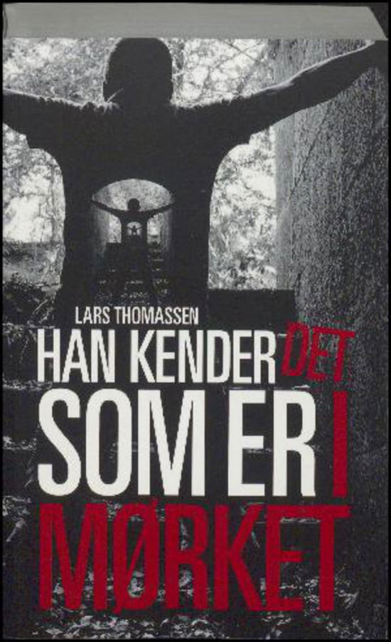 Cover for Lars Thomassen · Han kender det som er i mørket (Taschenbuch) [1. Ausgabe] (2017)