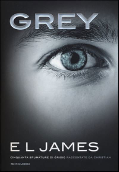 Grey - E L James - Produtos - Mondadori - 9788804658320 - 6 de julho de 2015